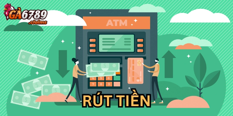 Cần làm gì để được rút tiền?