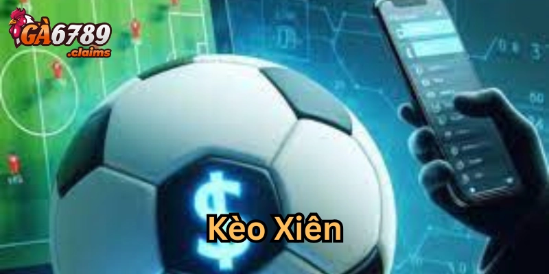 Kèo Xiên là gì?