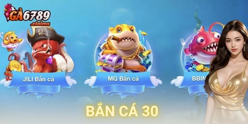 Bắn cá 30 là gì mà gây sốt như vậy?