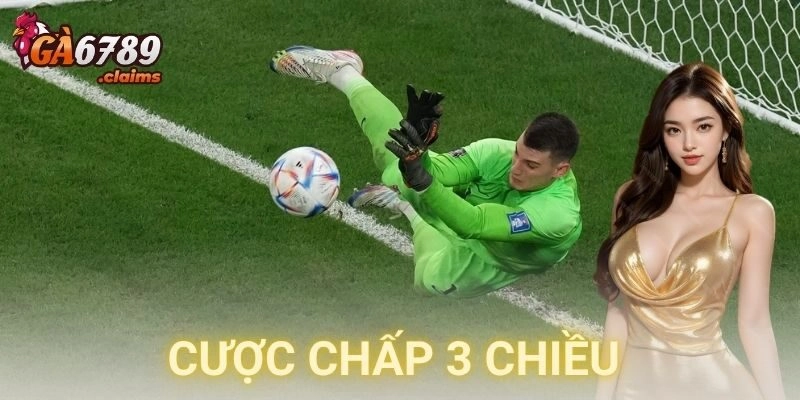 Có nên theo cược chấp 3 chiều lâu dài?