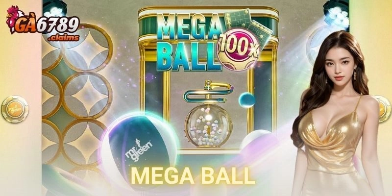 Lối chơi của Mega Ball có gì đặc biệt?